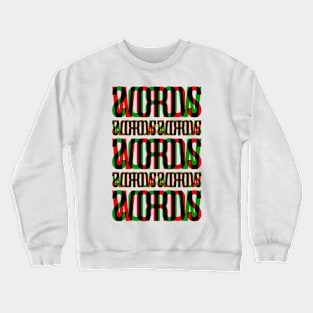 Words Typography Stack (Red Green Black) Crewneck Sweatshirt